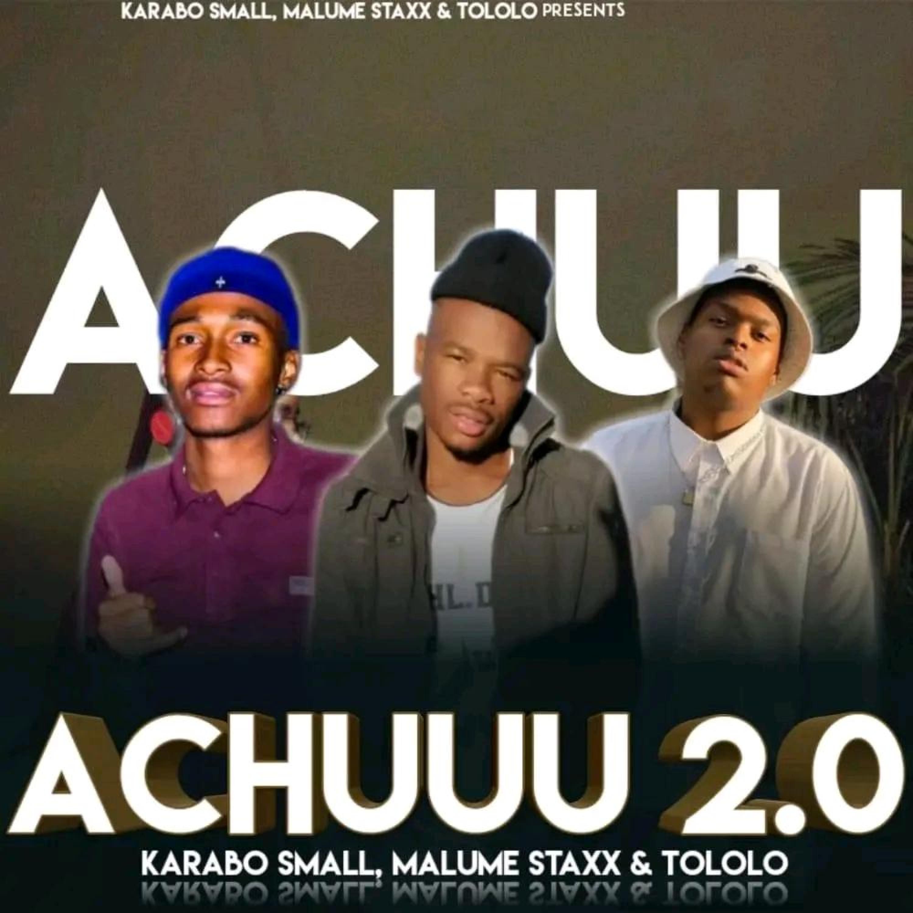 Achuuu 2.0 (feat. Malume Staxx & Tololo)