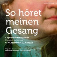 So höret meinen Gesang (So hear my voice): Klopstock settings by Georg Philipp Telemann and Johann Heinrich Rolle