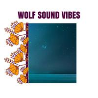 Wolf Sound Vibes