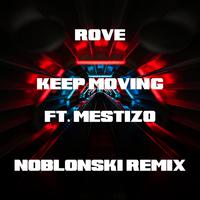 Keep Moving (feat. Mestizo) [Noblonski Remix]