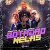 Mano DJ - Botadão nelas