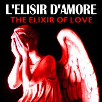 L'elisir d'Amore (The Elixir of Love)