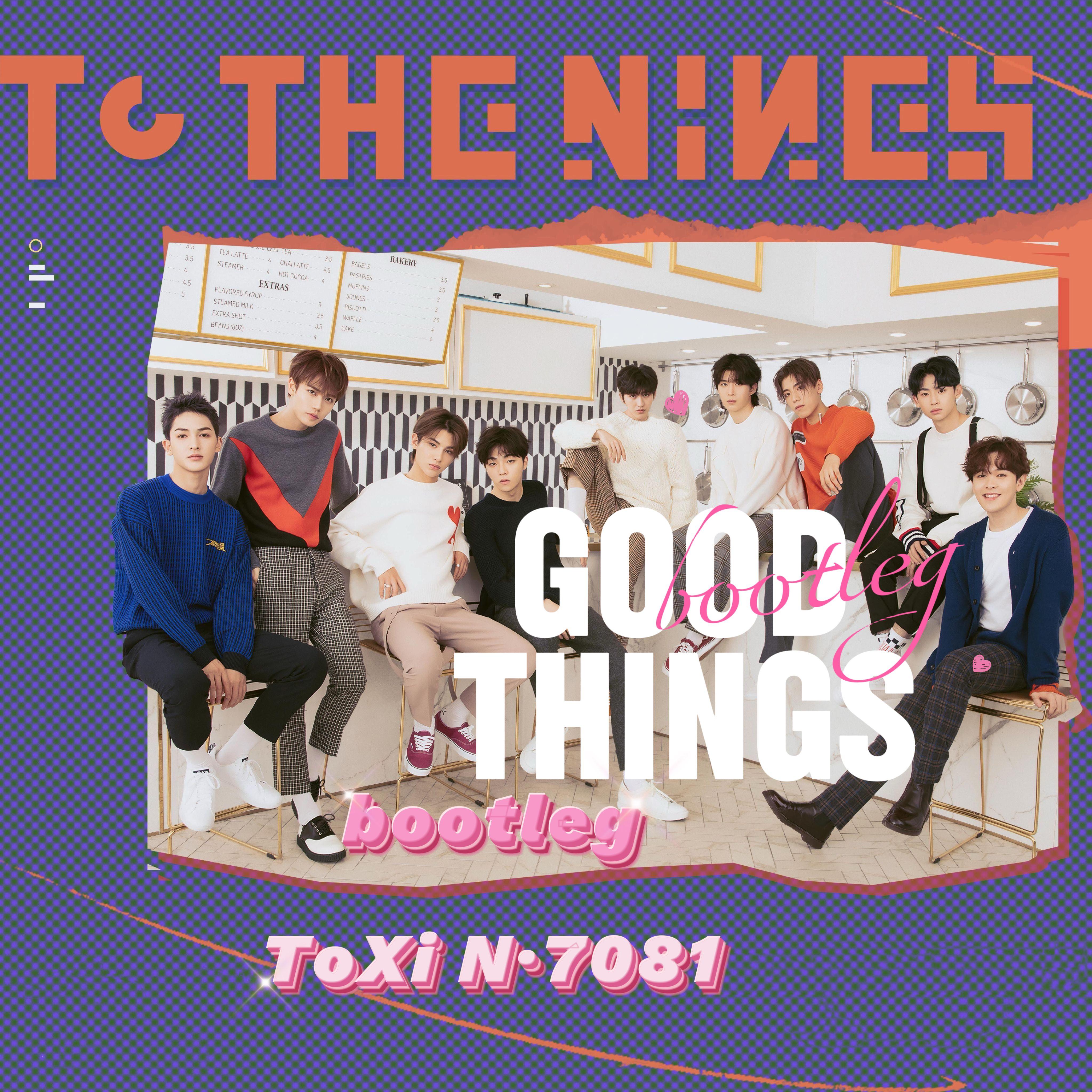 NINE PERCENT - Good Things（ToXiN·7081bootleg)