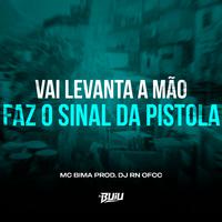 Vai Levanta a Mão- Faz o Sial da Pistola