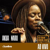 Akua Naru No Estúdio Showlivre (Ao Vivo)