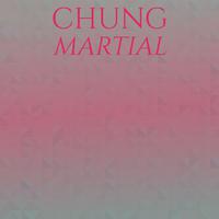 Chung Martial