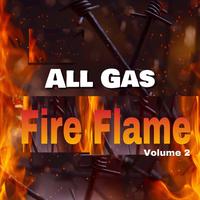 All Gas Fire Flame, Vol. 2