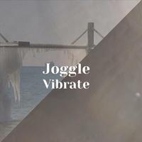 Joggle Vibrate