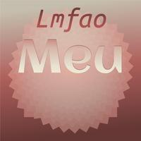 Lmfao Meu