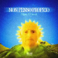 NON PENSO PROPRIO (feat. Pippo)