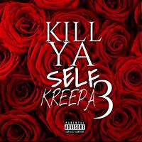 Kill Ya Self 3