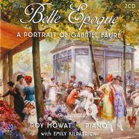 Belle Epoque: A Portrait of Gabriel Fauré