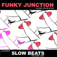 Funky Junction close your eyes slow beats Compilation