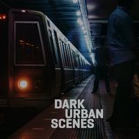 Dark Urban Scenes