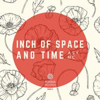 The inch of space and time