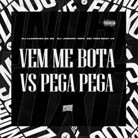 Vem Me Bota Vs Pega Pega