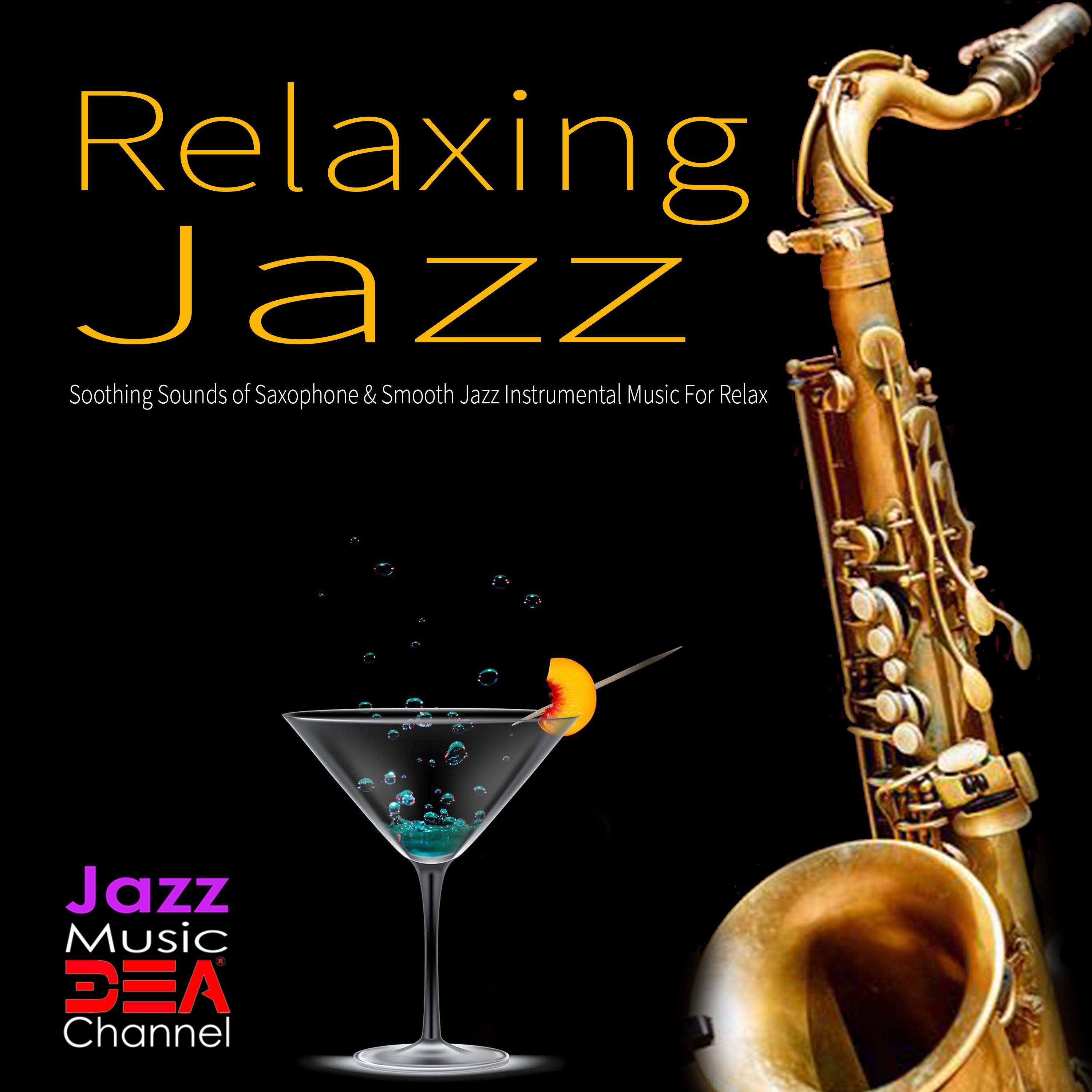 CafeRelax. 歌 手. Relaxing Jazz: Soothing Sounds of Saxophone & Smooth Ja...