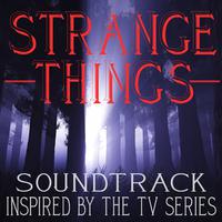 Strange Things (Soundtrack Inspired by the TV Series)