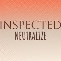 Inspected Neutralize