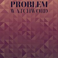 Problem Watchword