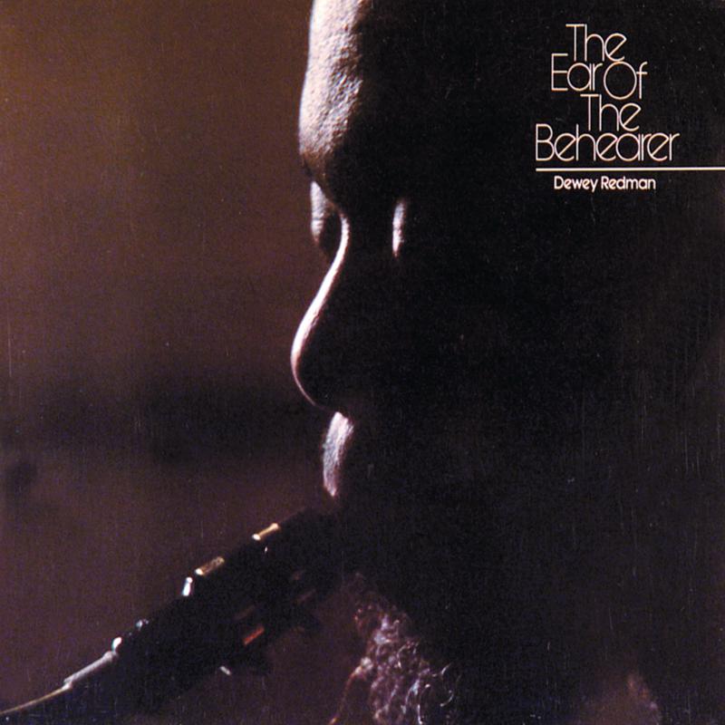 vip单曲 歌手:dewey redman 所属专辑:the ear of the behearer 开通