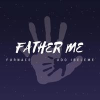 Father Me (feat. Furnace)