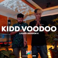 Kidd Voodoo: Liquid Session 4