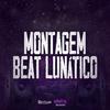 DJ MALFO - Montagem - Beat Lunático