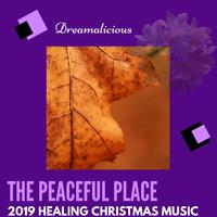 The Peaceful Place - 2019 Healing Christmas Music