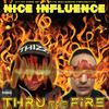 Nice Influence - Thru The Fire (feat. Nathan N!ce & Influence)