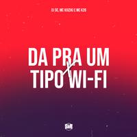 Da pra um X Tipo Wi-Fi