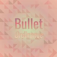 Bullet Ordinance