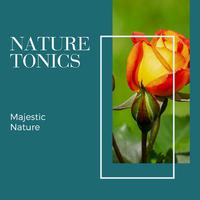 Nature Tonics - Majestic Nature