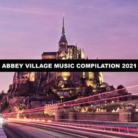 Abbey Village Music Compilation 2021