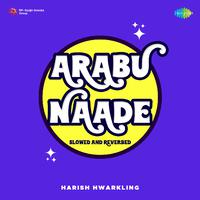 Arabu Naade - Slowed and Reverbed