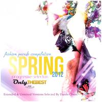 Fashion Parade Spring (Progressive Selection 2012, Extended and Unmixed Versions Slected By Danilo Orsini)