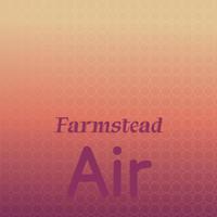 Farmstead Air