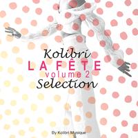 Kolibri - La Fête, Vol. 2