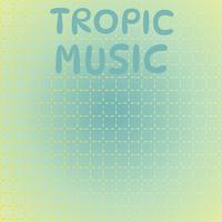 Tropic Music