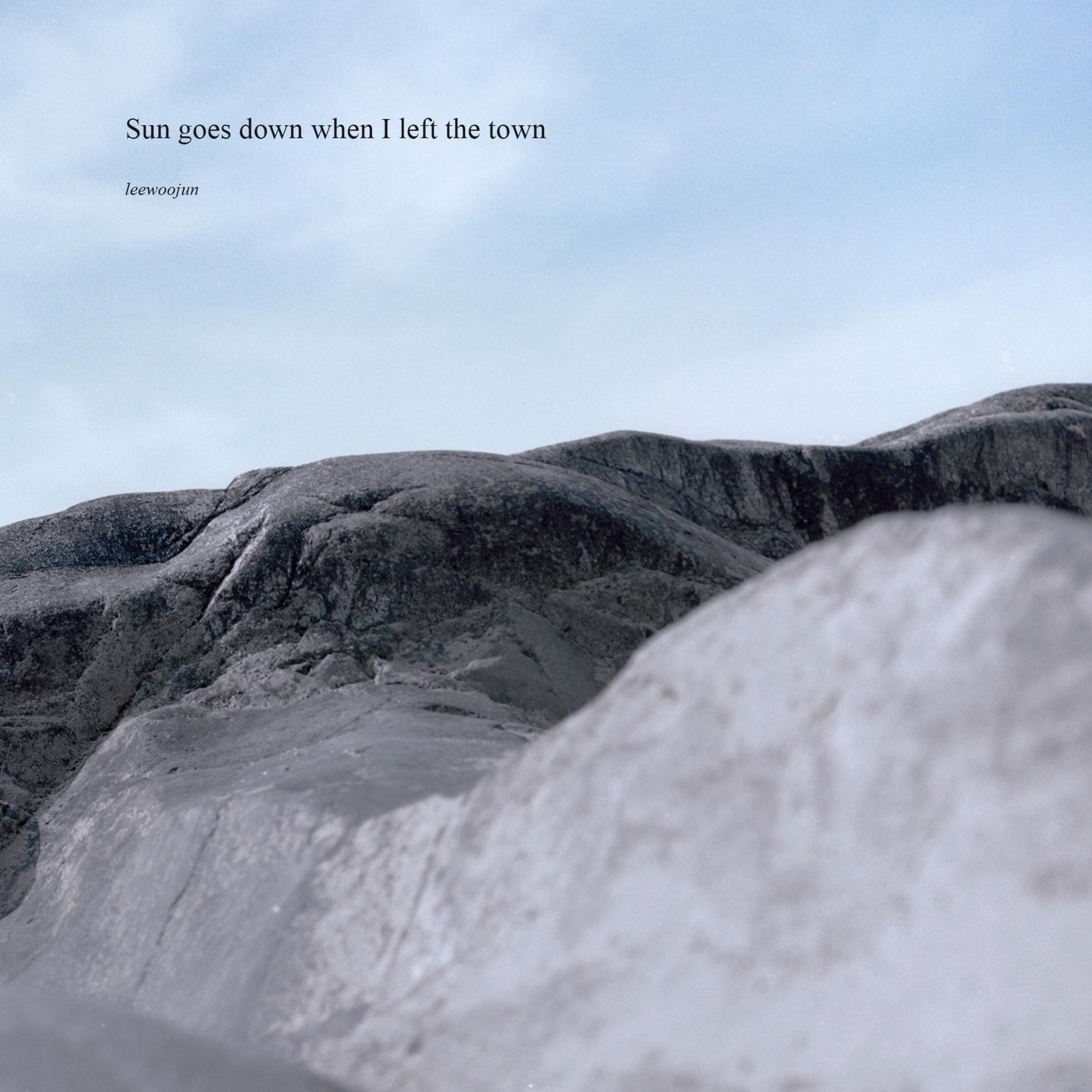 Sun goes down when I left the town