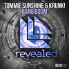 Tommie Sunshine - Bang Boom