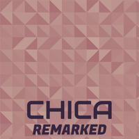 Chica Remarked