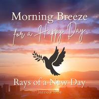 Morning Breeze for a Happy Day - Rays of a New Day