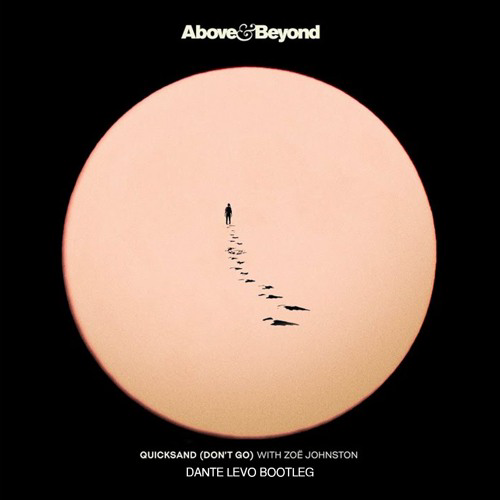 Above & Beyond - Quicksand (Don't Go) (feat. Zoë Johnston) (Dante Levo Remix)