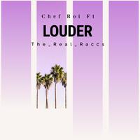 Louder (feat. The_Real_Raccs)