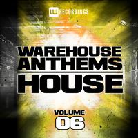 Warehouse Anthems: House, Vol. 6