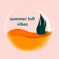 summer lofi vibes