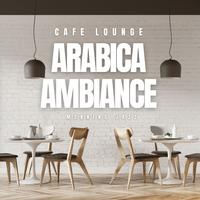 Arabica Ambiance: Morning Jazz