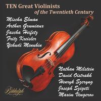 Ten Great Violinists of the Twentieth Century