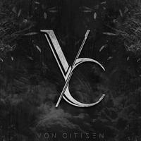 Von Citizen资料,Von Citizen最新歌曲,Von CitizenMV视频,Von Citizen音乐专辑,Von Citizen好听的歌